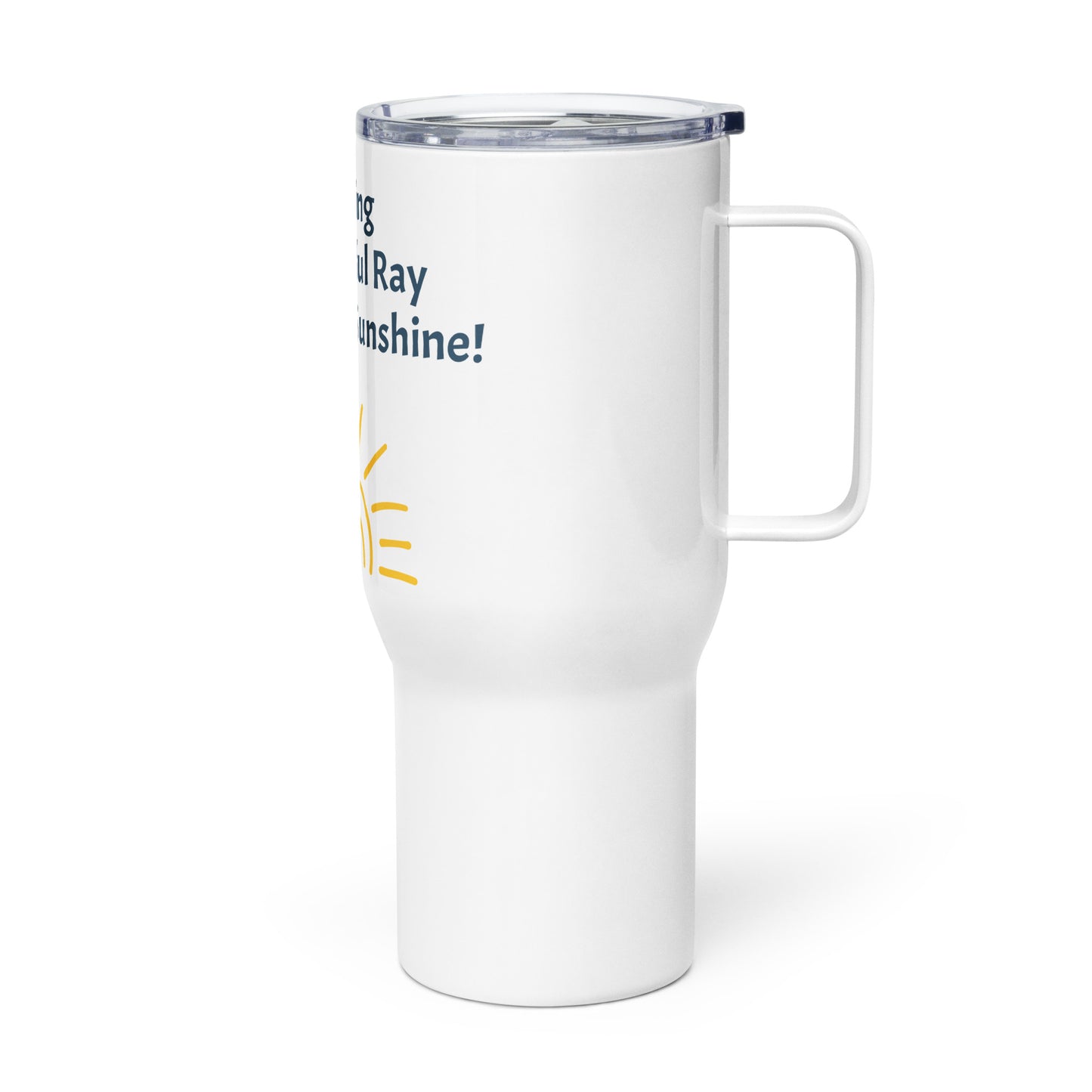 Beautiful Ray of F***king Sunshine Travel mug with a handle